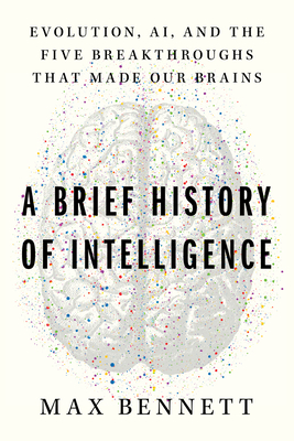 Cover of A Brief History of Intelligence by Max Solomon Bennett