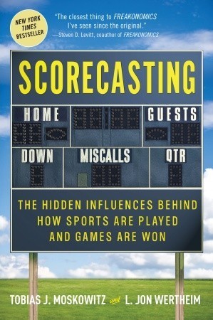 Cover of Scorecasting by Tobias J. Moskowitz, L. Jon Wertheim